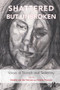 Shattered but Unbroken (Voices of Triumph and Testimony) - 9781782203490 by Valerie Sinason, Amelia Van der Merwe, 9781782203490