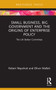 Small Business, Big Government and the Origins of Enterprise Policy (The UK Bolton Committee) by Robert Wapshott, Oliver Mallett, 9780367634308