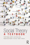Social Theory (A Textbook) - 9781138999954 by Carsten Bagge Laustsen, Lars Larsen, Mathias Nielsen, Tine Ravn, Mads Sørensen, 9781138999954