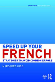 Speed up your French (Strategies to Avoid Common Errors) - 9781138850002 by Margaret Jubb, 9781138850002