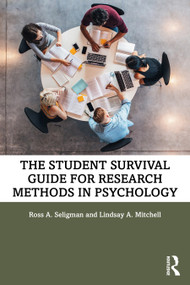 The Student Survival Guide for Research Methods in Psychology by Ross A. Seligman, Lindsay A. Mitchell, 9780367562519