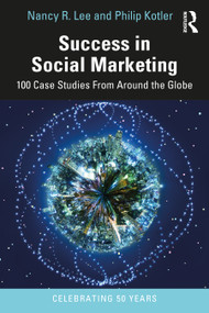 Success in Social Marketing (100 Case Studies From Around the Globe) by Nancy R. Lee, Philip Kotler, 9781032223247