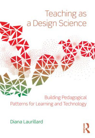 Teaching as a Design Science (Building Pedagogical Patterns for Learning and Technology) - 9780415803878 by Diana Laurillard, 9780415803878