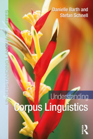 Understanding Corpus Linguistics by Danielle Barth, Stefan Schnell, 9780367219628