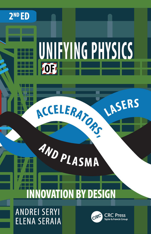 Unifying Physics of Accelerators, Lasers and Plasma - 9781032352503 by Andrei Seryi, Elena Seraia, 9781032352503