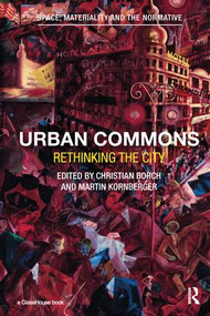 Urban Commons (Rethinking the City) - 9781138241633 by Christian Borch, Martin Kornberger, 9781138241633