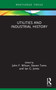 Utilities and Industrial History by John F. Wilson, Steven Toms, Ian G. Jones, 9781032363509