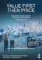 Value First, Then Price (Building Value-Based Pricing Strategies) - 9781032012124 by Andreas Hinterhuber, Todd C. Snelgrove, 9781032012124