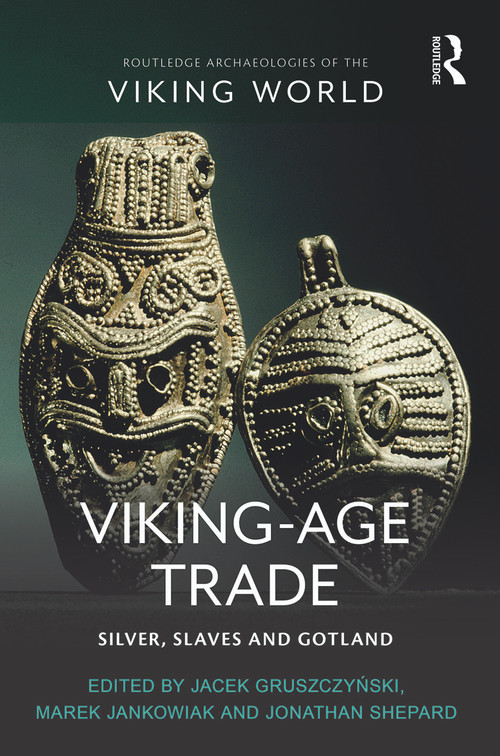 Viking-Age Trade (Silver, Slaves and Gotland) - 9780367554699 by Jacek Gruszczyński, Marek Jankowiak, Jonathan Shepard, 9780367554699
