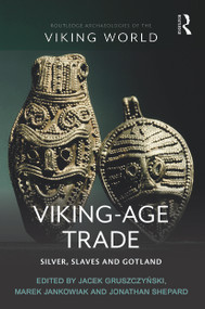 Viking-Age Trade (Silver, Slaves and Gotland) - 9780367554699 by Jacek Gruszczyński, Marek Jankowiak, Jonathan Shepard, 9780367554699