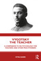 Vygotsky the Teacher (A Companion to his Psychology for Teachers and Other Practitioners) by Myra Barrs, 9780367195410