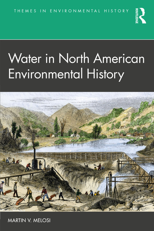 Water in North American Environmental History by Martin V. Melosi, 9780367485535