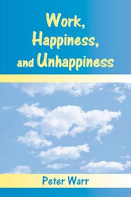 Work, Happiness, and Unhappiness - 9780805857115 by Peter Warr, 9780805857115