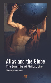Atlas and the Globe (The Summits of Philosophy) by Giuseppe Roncoroni, 9789814968683