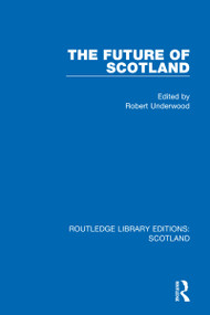 The Future of Scotland by Robert Underwood, 9781032075792