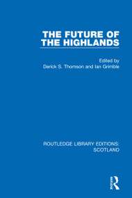 The Future of the Highlands by Derick S. Thomson, Ian Grimble, 9781032070445