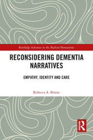 Reconsidering Dementia Narratives (Empathy, Identity and Care) - 9781032570624 by Rebecca Bitenc, 9781032570624