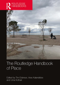 The Routledge Handbook of Place by Tim Edensor, Ares Kalandides, Uma Kothari, 9781032570471