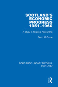 Scotland's Economic Progress 1951-1960 (A Study in Regional Accounting) by Gavin McCrone, 9781032077048
