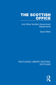 The Scottish Office (And Other Scottish Government Departments) by David Milne, 9781032080697