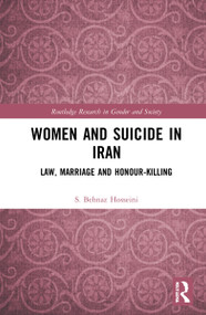 Women and Suicide in Iran (Law, Marriage and Honour-Killing) - 9781032077253 by S. Behnaz Hosseini, 9781032077253