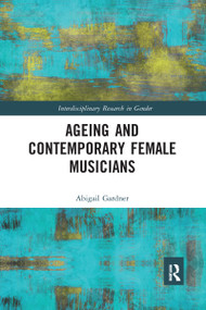 Ageing and Contemporary Female Musicians - 9781032091532 by Abigail Gardner, 9781032091532