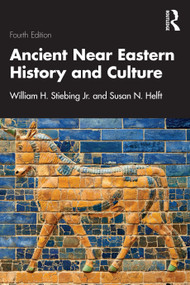 Ancient Near Eastern History and Culture - 9780367744250 by William H. Stiebing Jr., Susan N. Helft, 9780367744250