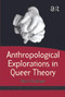 Anthropological Explorations in Queer Theory - 9781138702189 by Mark Graham, 9781138702189