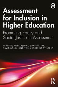 Assessment for Inclusion in Higher Education (Promoting Equity and Social Justice in Assessment) by Rola Ajjawi, Joanna Tai, David Boud, Trina Jorre de St Jorre, 9781032274942