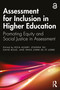 Assessment for Inclusion in Higher Education (Promoting Equity and Social Justice in Assessment) by Rola Ajjawi, Joanna Tai, David Boud, Trina Jorre de St Jorre, 9781032274942