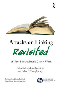 Attacks on Linking Revisited (A New Look at Bion's Classic Work) - 9781782203032 by Catalina Bronstein, Edna O'Shaughnessy, 9781782203032