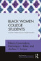 Black Women College Students (A Guide to Student Success in Higher Education) - 9781138659407 by Felecia Commodore, Dominique J. Baker, Andrew T. Arroyo, 9781138659407