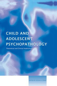 Child and Adolescent Psychopathology (Theoretical and Clinical Implications) - 9781138871908 by Cecilia A. Essau, 9781138871908