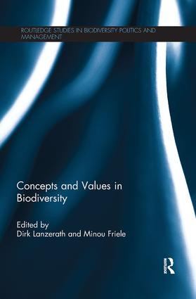 Concepts and Values in Biodiversity by Dirk Lanzerath, Minou Friele, 9781138656482