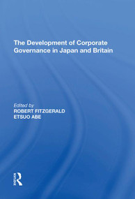 The Development of Corporate Governance in Japan and Britain - 9781138620902 by Etsuo Abe, 9781138620902