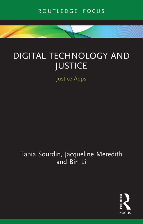 Digital Technology and Justice (Justice Apps) - 9780367650186 by Tania Sourdin, Jacqueline Meredith, Bin Li, 9780367650186