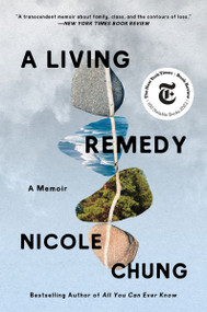 A Living Remedy (A Memoir) - 9780063031623 by Nicole Chung, 9780063031623