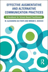 Effective Augmentative and Alternative Communication Practices (A Handbook for School-Based Practitioners) - 9781138710191 by M. Alexandra Da Fonte, Miriam C. Boesch, 9781138710191