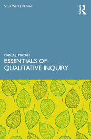 Essentials of Qualitative Inquiry by Maria J. Mayan, 9781629583273