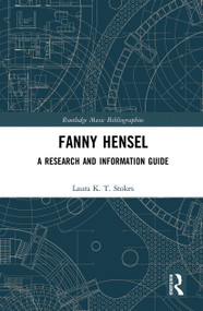 Fanny Hensel (A Research and Information Guide) - 9781032241074 by Laura Stokes, 9781032241074
