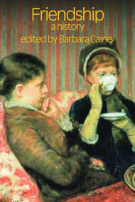 Friendship (A History) - 9781845531973 by Barbara Caine, 9781845531973