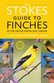 The Stokes Guide to Finches of the United States and Canada by Lillian Q. Stokes, Matthew A. Young, 9780316419932