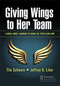 Giving Wings to Her Team (A Novel About Learning to Coach the Toyota Kata Way) by Tilo Schwarz, Jeffrey K. Liker, 9780367362287