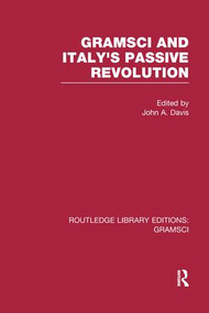Gramsci (RLE: Gramsci) (And Italy's Passive Revolution) - 9781138975439 by John Davis, 9781138975439