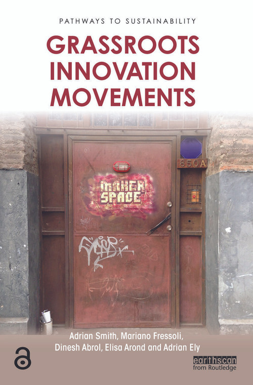 Grassroots Innovation Movements - 9781138901223 by Adrian Smith, Mariano Fressoli, Dinesh Abrol, Elisa Arond, Adrian Ely, 9781138901223