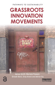 Grassroots Innovation Movements - 9781138901223 by Adrian Smith, Mariano Fressoli, Dinesh Abrol, Elisa Arond, Adrian Ely, 9781138901223