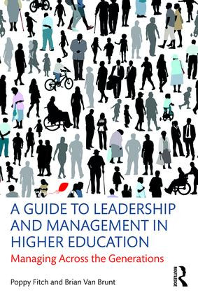 A Guide to Leadership and Management in Higher Education (Managing Across the Generations) - 9781138913172 by Poppy Fitch, Brian Van Brunt, 9781138913172