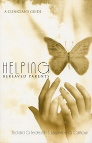 Helping Bereaved Parents (A Clinician's Guide) - 9781583913642 by Richard G. Tedeschi, Lawrence G. Calhoun, 9781583913642