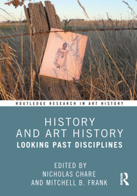History and Art History (Looking Past Disciplines) - 9780367629694 by Nicholas Chare, Mitchell B. Frank, 9780367629694