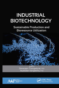 Industrial Biotechnology (Sustainable Production and Bioresource Utilization) - 9781774635827 by Devarajan Thangadurai, Jeyabalan Sangeetha, 9781774635827